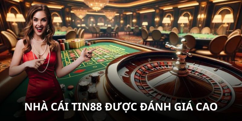 Tin88 được chuyên gia, cược thủ đánh giá cao